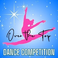 Over The Top Dance Competition